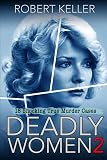 Deadly Women Volume 2: 18 Shocking True Crime Cases of Women Who Kill